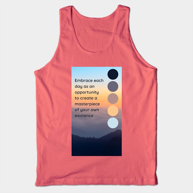 Embrace the day Tank Top by puravidavisions